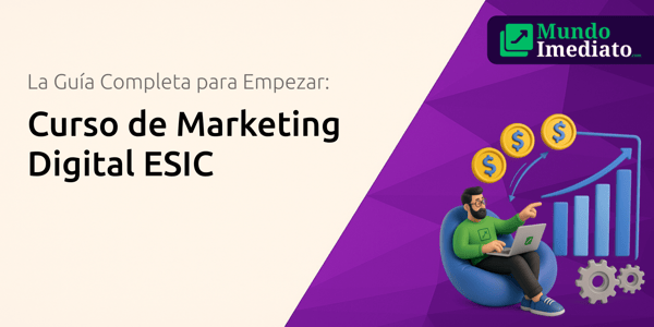 Curso  de Marketing Digital ESIC: La Guía Completa para Empezar