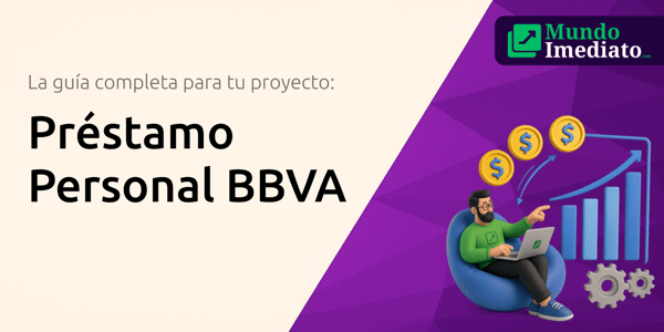 Préstamo Personal BBVA: La Guía Completa para Tu Proyecto