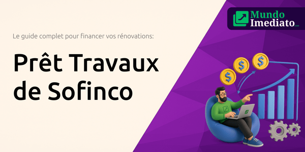 Prêt Travaux de Sofinco: Le guide complet pour financer vos rénovations