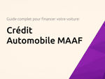 Crédit Automobile MAAF: Le Guide Complet pour Bien Financer Votre Voiture