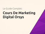 Cours De Marketing Digital Orsys: Le Guide Complet